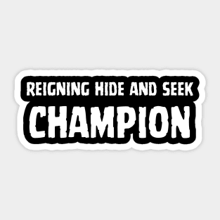 Hide and Seek Champion: Introverts' Stealth Skills Sticker